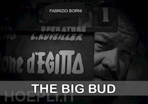 borni fabrizio - the big bud. ediz. illustrata