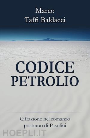 taffi baldacci marco - codice petrolio. cifrazione nel romanzo postumo di pasolini