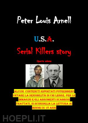 arnell peter louis - u.s.a. serial killers story. ediz. italiana. vol. 4