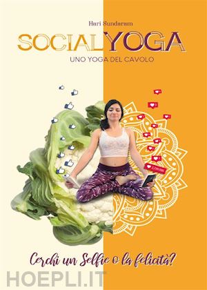 hari sundaram - socialyoga - uno yoga del cavolo
