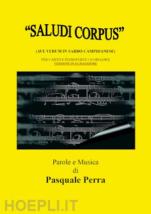 perra pasquale - «saludi corpus» (ave verum in sardo campidanese). versione in fa maggiore per canto e pianoforte