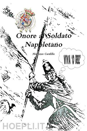 cardillo massimo - onore al soldato napoletano