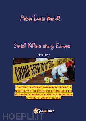 arnell peter louis - serial killers story. europa. vol. 3