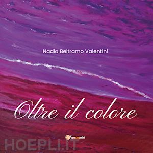 beltramo valentini nadia - oltre il colore