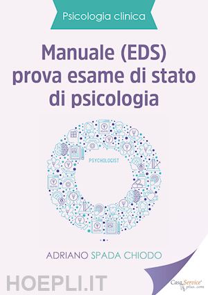 spada chiodo adriano - manuale (eds) prova esame di stato di psicologia