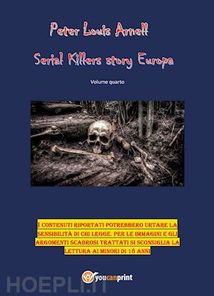 arnell peter louis - serial killers story. europa. vol. 4