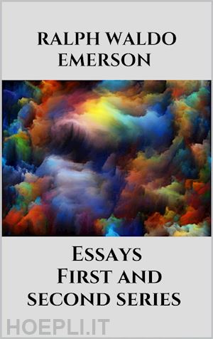 ralph waldo emerson - essays - first and second series