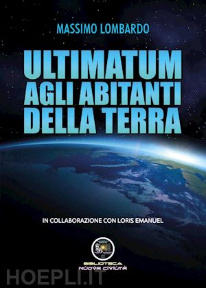 emanuel loris; lombardo massimo - ultimatum agli abitanti della terra