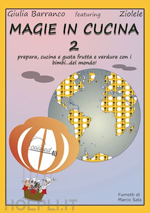 barranco giulia - magie in cucina. prepara, cucina e gusta frutta e verdura con i bimbi del mondo. vol. 2