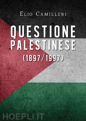 camilleri elio - questione palestinese (1897/1997)