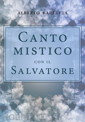 barletta alberto - canto mistico con il salvatore