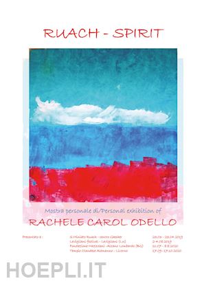 odello rachele carol - ruach - spirit. personal art exhibition. artist rachele carol odello
