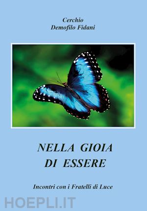 cerchio demofilo fidani (curatore) - nella gioia di essere