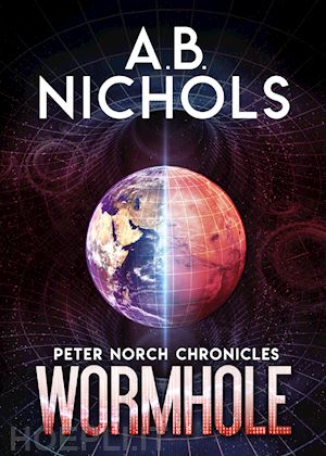 nichols a. b. - wormhole. peter norch chronicles