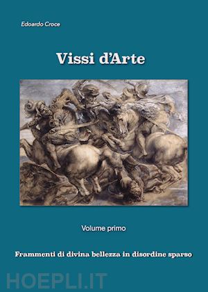 croce edoardo - vissi d'arte. frammenti di divina bellezza in disordine sparso