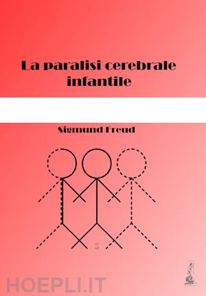 freud sigmund - la paralisi cerebrale infantile