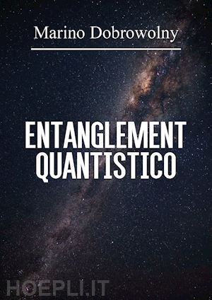 dobrowolny marino - entanglement quantistico