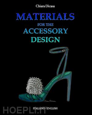 dicasa chiara - materials for the accessory design. ediz. italiana e inglese