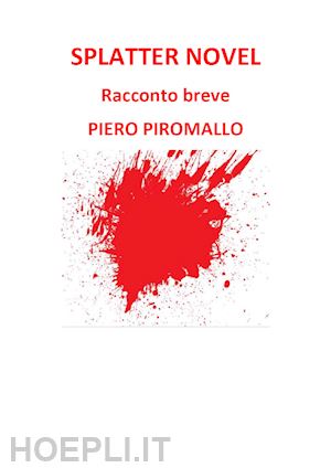 piromallo piero - splatter novel