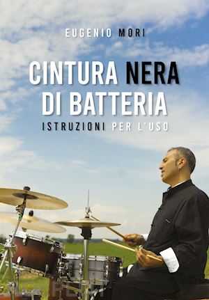 mori eugenio - cintura nera di batteria. istruzioni per l'uso