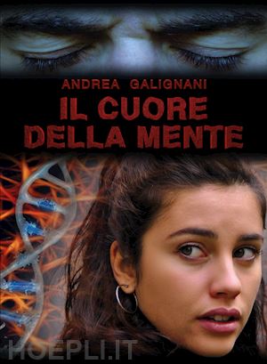 galignani andrea - il cuore della mente