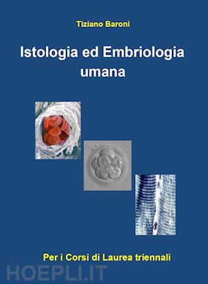 baroni tiziano - istologia ed embriologia umana