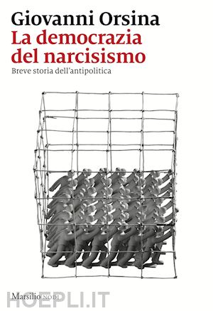 orsina giovanni - la democrazia del narcisismo