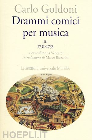 goldoni carlo; vencato a. (curatore) - drammi comici per musica. vol. 2: 1751-1753