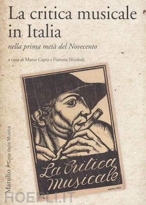capra m. (curatore); nicolodi f. (curatore) - la critica musicale in italia