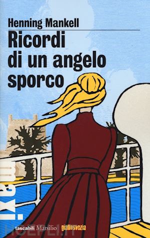 mankell henning - ricordi di un angelo sporco