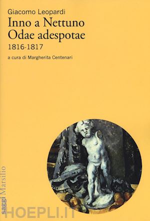 leopardi giacomo - inno a nettuno-odae adespotae (1816-1817)
