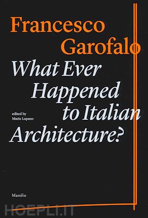 garofalo francesco - what ever happened to italiano architecture?