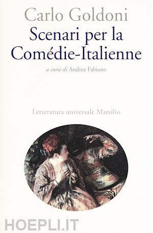 goldoni carlo - scenari per la comedie-italienne