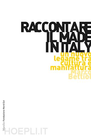 bettiol marco - raccontare il made in italy