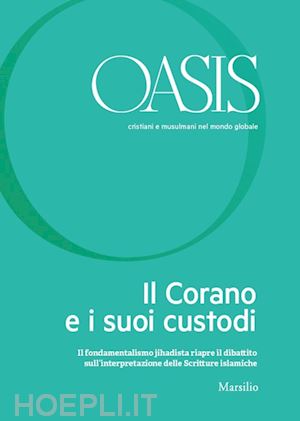 fondazione internazionale oasis - oasis n. 23, il corano e i suoi custodi