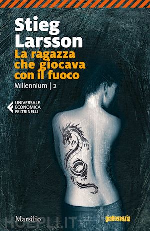 larsson stieg - la ragazza che giocava con il fuoco. millennium . vol. 2