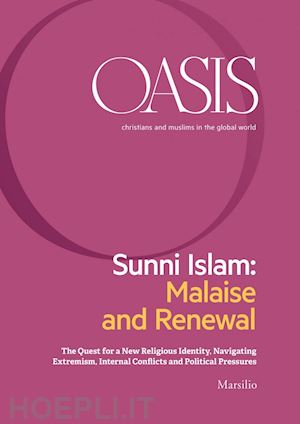 fondazione internazionale oasis - oasis n. 27, sunni islam: malaise and renewal