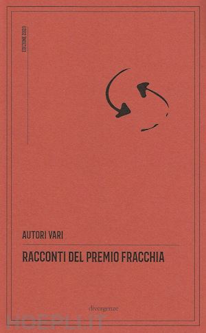 ravizza p. (curatore); zanelli m. (curatore) - racconti del premio fracchia. edizione 2020