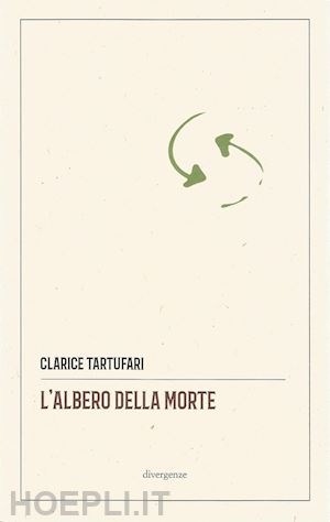 tartufari clarice - l'albero della morte. ediz. critica