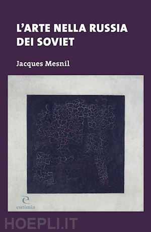mesnil jacques - l'arte nella russia dei soviet