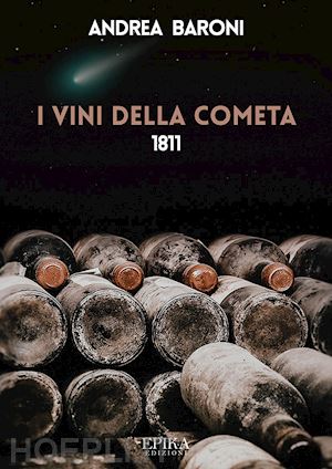 baroni andrea - i vini della cometa