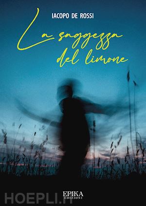 de rossi iacopo - la saggezza del limone