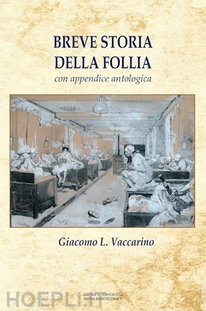 vaccarino giacomo l. - breve storia della follia. con appendice antologica