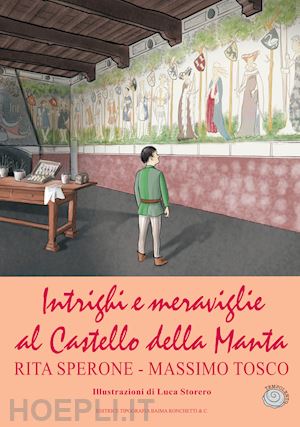 sperone rita; tosco massimo - intrighi e meraviglie al castello della manta