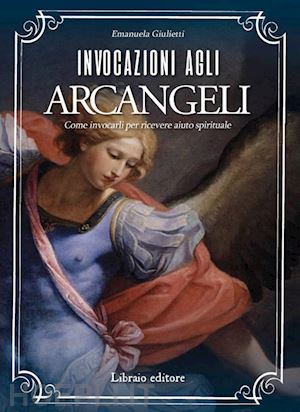 giulietti emanuela - invocazioni agli arcangeli