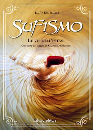bertolasi italo; de martino gianni - sufismo - le vie dell'estasi