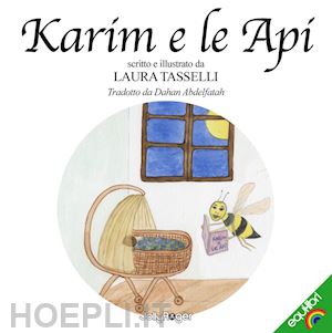 tasselli laura - karim e le api. ediz. italiana e araba