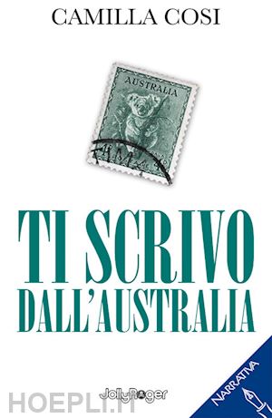 cosi camilla - ti scrivo dall'australia. con segnalibro