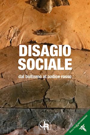 proietti s. s.(curatore) - disagio sociale. dal bullismo al codice rosso