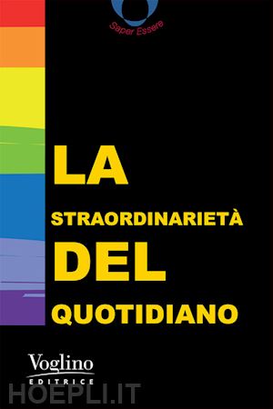 voglino c.(curatore) - la straordinarietà del quotidiano